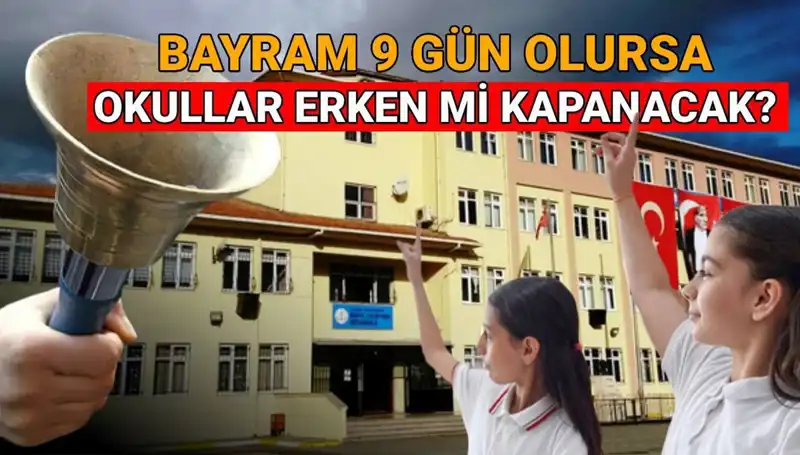 Okullar Ne Zaman Kapanıyor? Bayram Tatili ile İlgili Son Gelişmeler