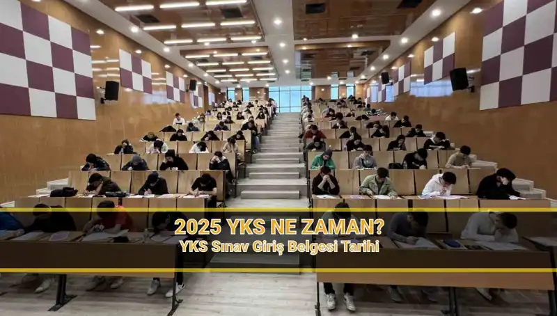 2025 YKS Ne Zaman? Sınav Yerleri Açıklandı mı?