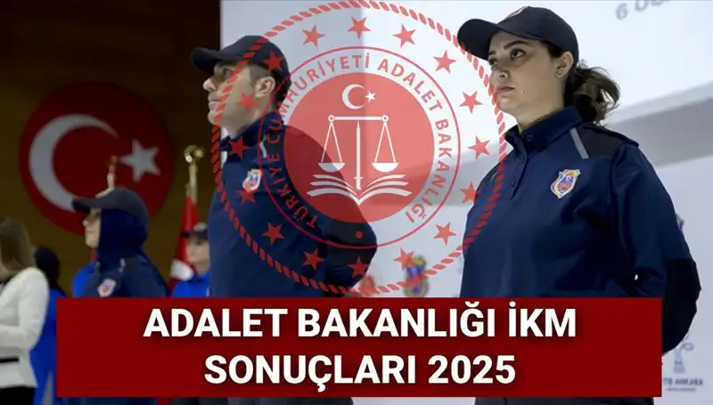 Adalet Bakanlığı İKM Personel Alımı Sonuçları 2025: Bekleyiş Sona Erdi mi?