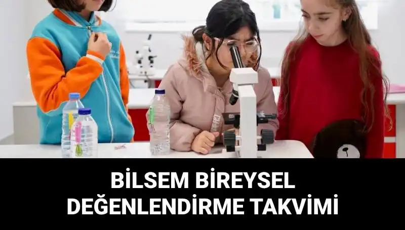 BİLSEM Bireysel Değerlendirme Sınavları Tarihleri ve Süreci Açıklandı!