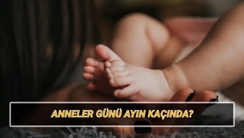 2025 Yılında Anneler Günü Ne Zaman Kutlanacak? Tarihi ve Önemi