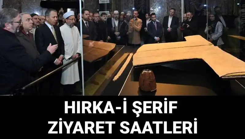 Hırka-i Şerif’e Ziyaret Günleri ve Saatleri Açıklandı: Ziyaretçileri Bekleyen Müjdeli Olay