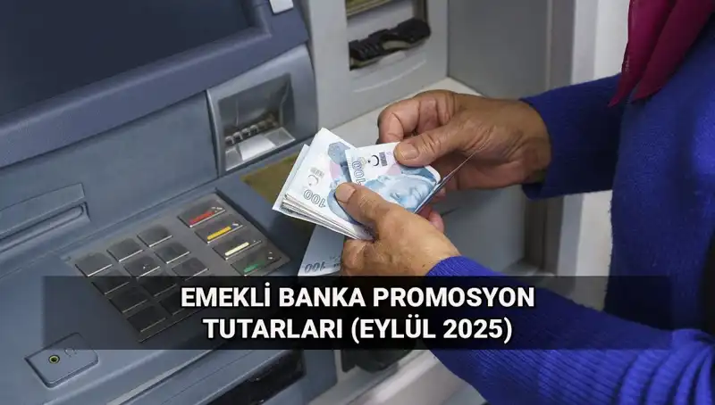 Eylül 2025 Emekli Promosyonları Açıklandı: Yeni Tutarlar ve Değişiklikler