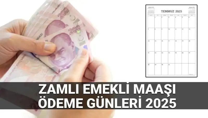 Temmuz Zamlı Emekli Maaşlarının Ödeme Tarihleri ile İlgili Tüm Ayrıntılar