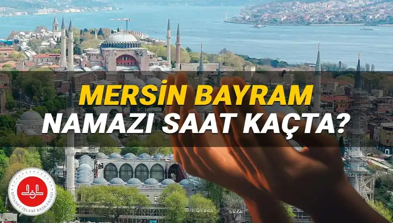 Mersin’de 2025 Kurban Bayramı Namazı Saati Belli Oldu!