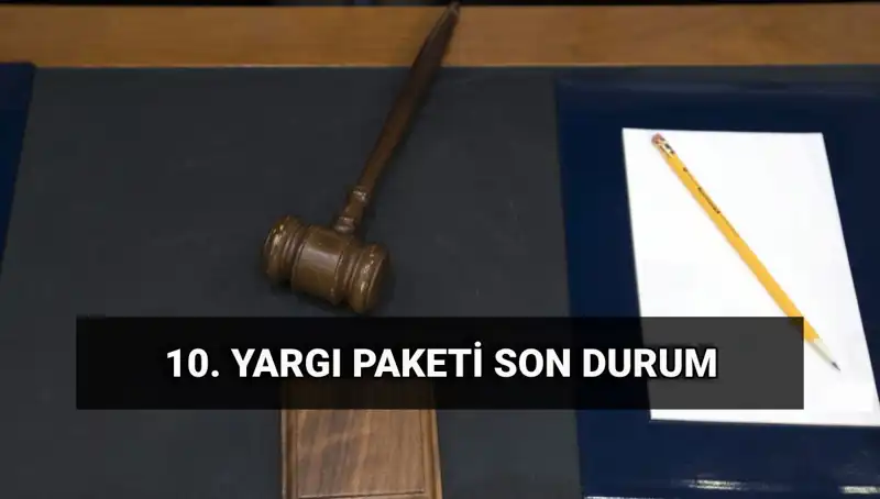 Yeni Yargı Paketi 2025'te Yürürlüğe Girecek: İşte Detaylar