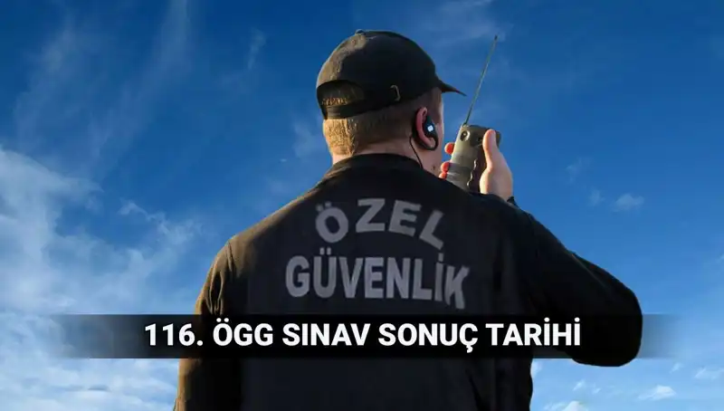 116. Dönem Özel Güvenlik Sınavı Sonuçları Açıklandı mı? İşte Detaylar!