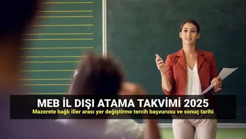2025 MEB İlller Arası Atama Takvimi: Öğretmenlerin Merakla Beklediği Tarihler