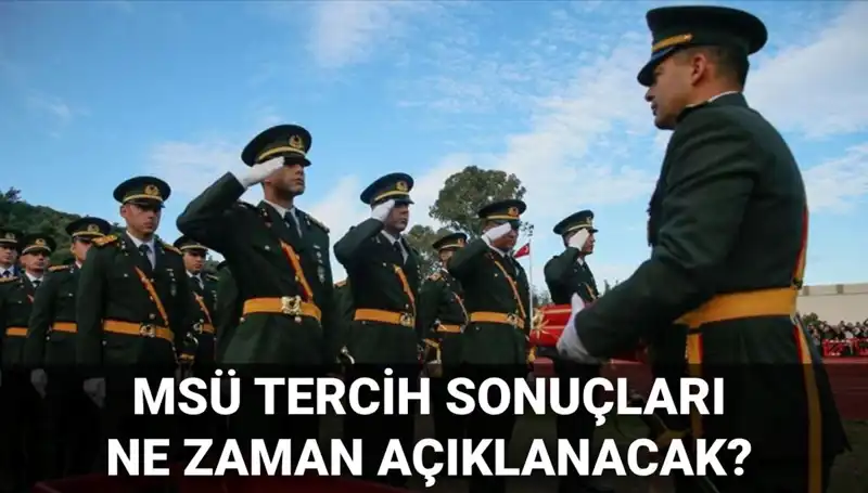 MSÜ Tercih Sonuçları 2025: Ne Zaman Açıklanacak ve Merak Edilenler
