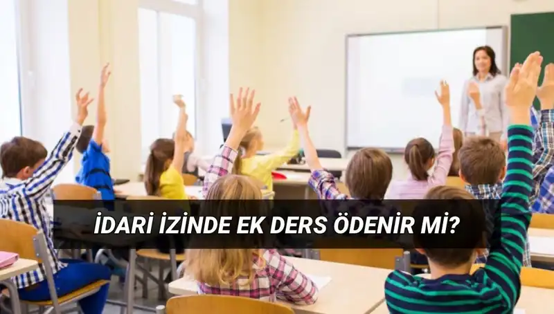 İdari İzin Döneminde Ek Ders Ücretleri: Öğretmenler İçin Bilinmesi Gerekenler