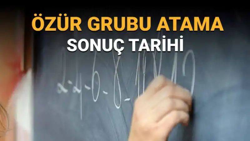 Özür Grubu Atama Sonuçları Ne Zaman Açıklanacak? Herkesin Beklediği Tarih Belli Oldu!