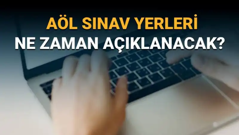 AÖL 3. Dönem Sınav Yerleri Açıklandı! Şimdi Sorgulama Zamanı