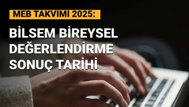 BİLSEM 2025 Bireysel Değerlendirme Sonuçları İçin Geri Sayım Başladı!