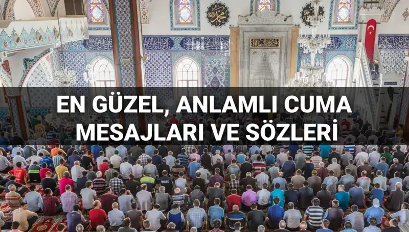 Cuma Mesajları 2025: Paylaşabileceğiniz Anlamlı ve Dualı Söylemler