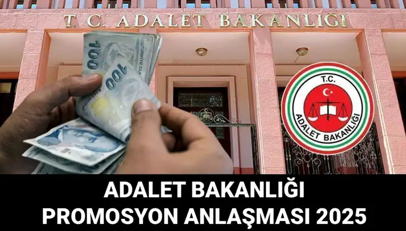Adalet Bakanlığı Promosyon Anlaşması 2025 Duyurusu: Ertelenme İddiaları Gerçek mi?