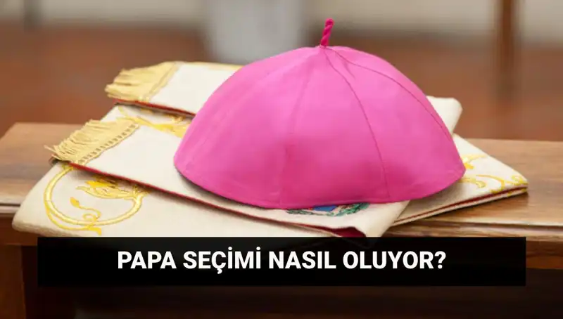 Yeni Papa İçin Konklav Süreci: Seçimler Ne Zaman ve Nasıl Gerçekleşiyor?